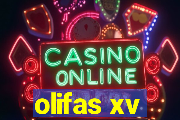 olifas xv